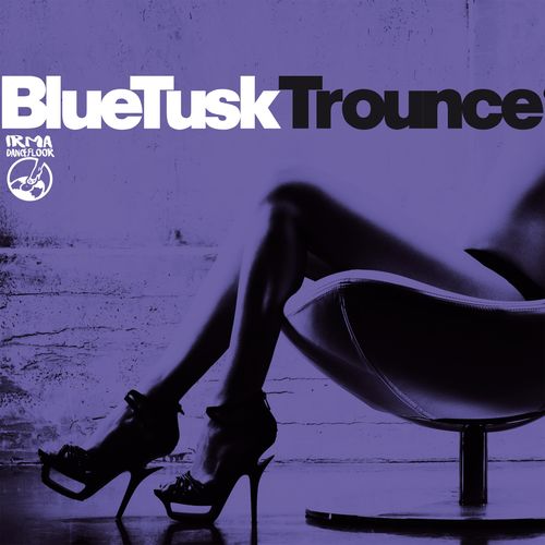 Blue Tusk - Trounce / Irma Dancefloor