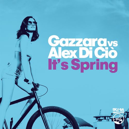 Gazzara & Alex Di Ciò - It's Spring / Irma Dancefloor