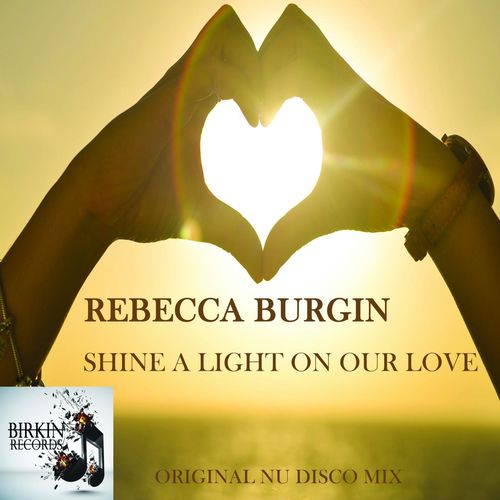 Rebecca Burgin - Shine A Light On Our Love / Birkin Records
