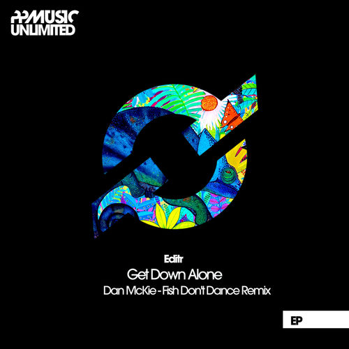 EditR - Get Down Alone / PPMUSIC UNLIMITED