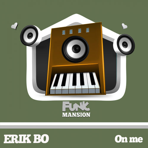 Erik Bo - On Me / Funk Mansion