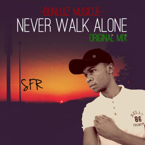 Donluiz Musicue (RSA) - Never Walk Alone / Soulique Felas Music