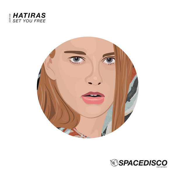 Hatiras - Set You Free / Spacedisco Records