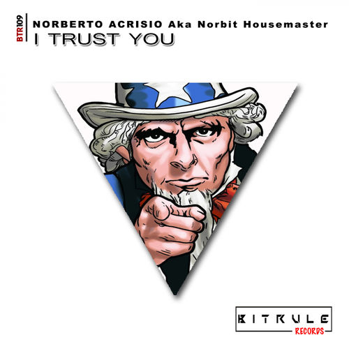 Norberto Acrisio aka Norbit Housemaster - I Trust You / Bit Rule Records