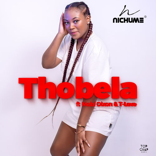 Nichume - Thobela (feat. Mobi Dixon, T-Love) / CCA