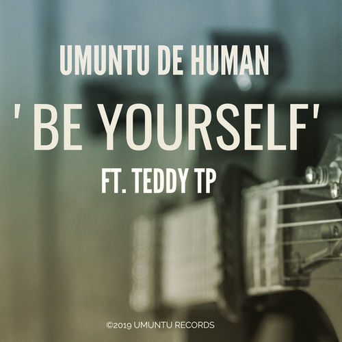 Umuntu De Human - Be Yourself / Umuntu Records