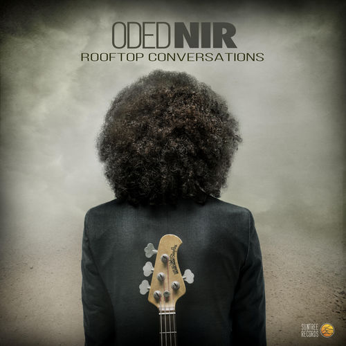 Oded Nir - Rooftop Conversations / Suntree Records