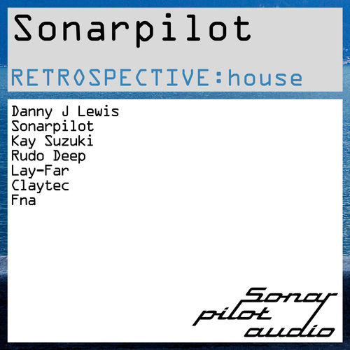 Sonarpilot - Retrospective: House / Sonarpilot Audio