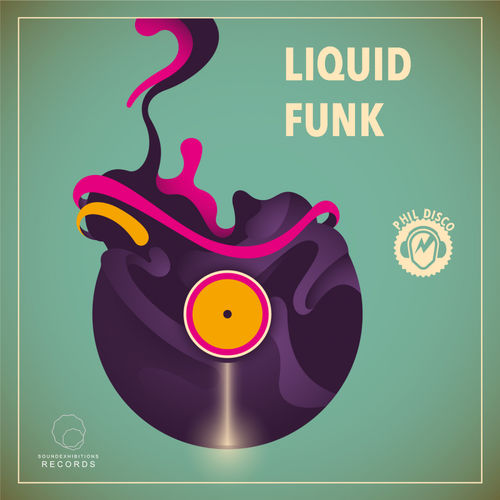 Phil Disco - Liquid Funk / Sound-Exhibitions-Records