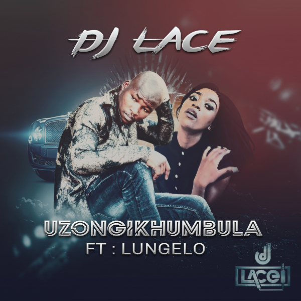 DJ Lace ft Lungelo - Uzongikhumbula / Groove Code Records