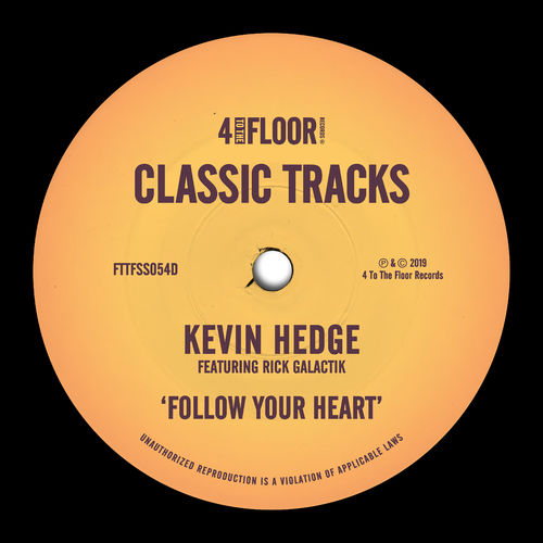 Kevin Hedge - Follow Your Heart (feat. Rick Galactik) / 4 To The Floor Records