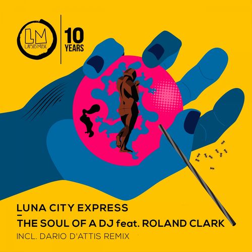 Luna City Express ft Roland Clark - The Soul of a Dj / Lapsus Music