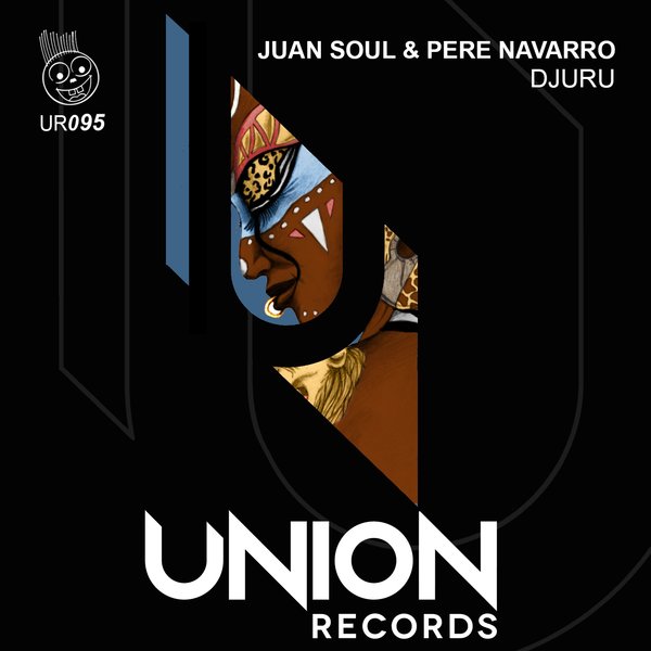 Juan Soul & Pere Navarro - Djuru / Union Records