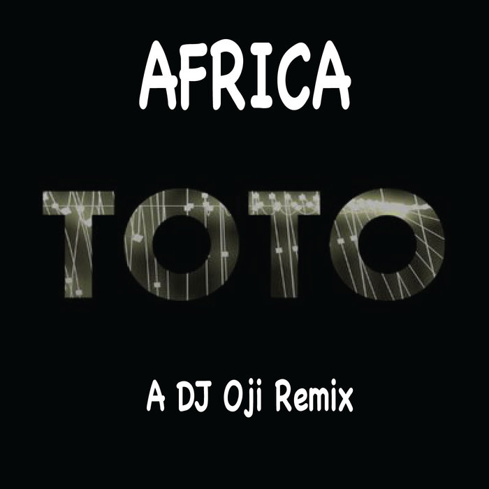 Toto - Africa (A DJ OJI Remix) / Poji Records