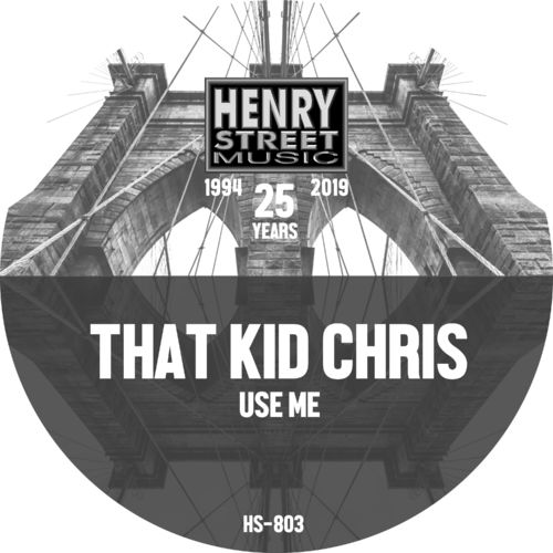 That Kid Chris - Use Me / Henry Street Music