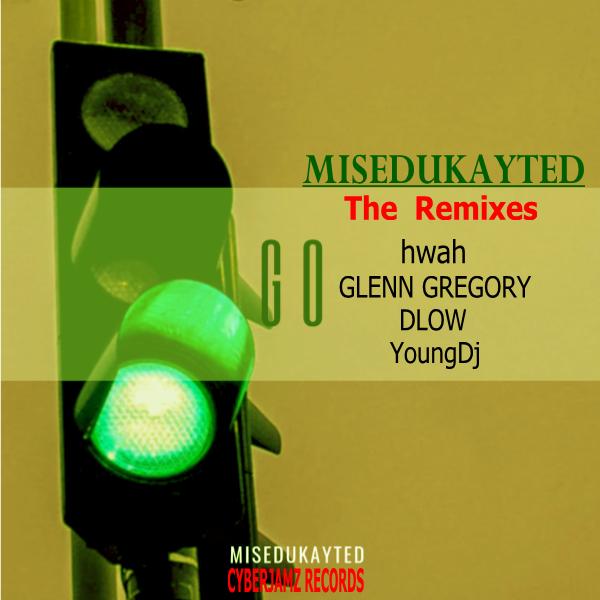 Misedukayted - GO! (Part 2 Remixes) / Cyberjamz