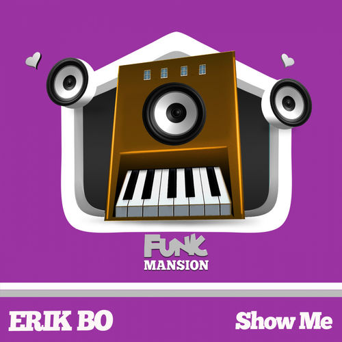 Erik Bo - Show Me / Funk Mansion