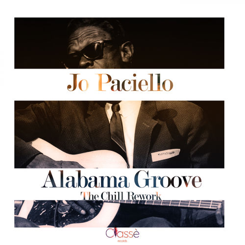 Jo Paciello - Alabama Groove (The Chill Rework) / Classè Records