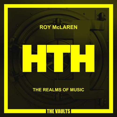 Roy Mclaren - The Realms Of Music / Here To Hear Music