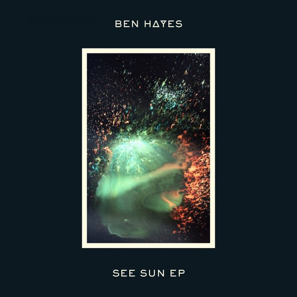 Ben Hayes - See Sun - EP / R&S Records