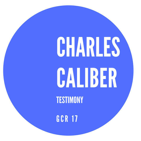 Charles Caliber - Testimony / Groove Centric