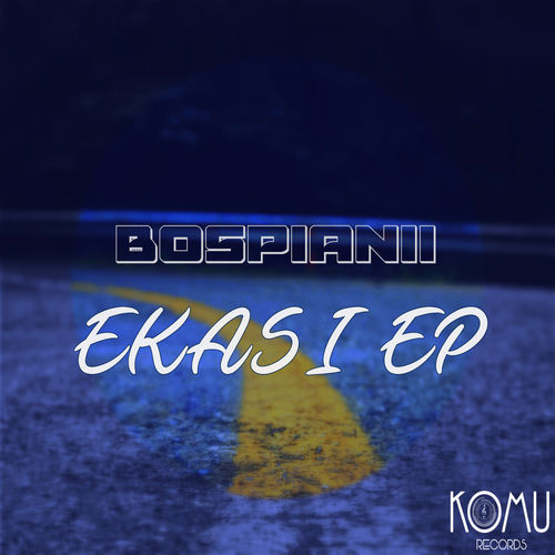 BosPianii - Ekasi EP / KOMU Records