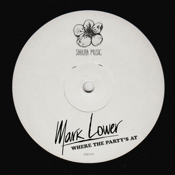 Mark Lower - Where The Party's At / Sakura Music