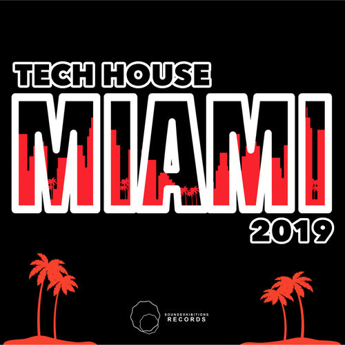 VA - Miami 2019 Tech House / Sound-Exhibitions-Records