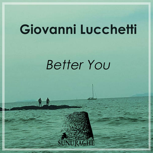 Giovanni Lucchetti - Better You / Sunuraghe