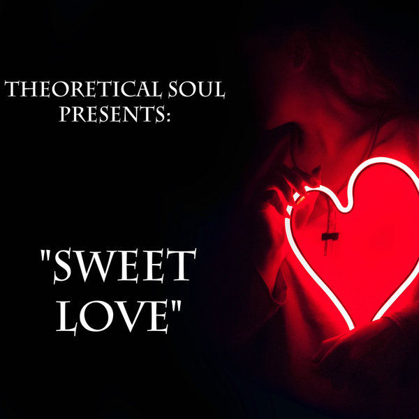 Theoretical Soul - Sweet Love / Theoretical Soul Recordings