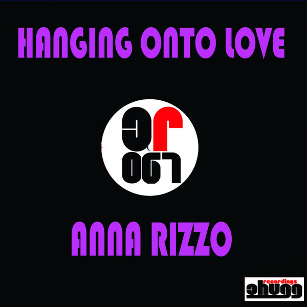 Anna Rizzo - Hanging Onto Love / Chugg Recordings