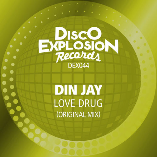 Din Jay - Love Drug / Disco Explosion Records