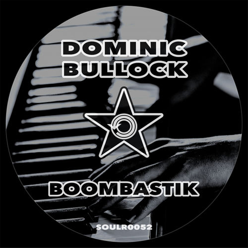 Dominic Bullock - Boombastik / Soul Revolution Records