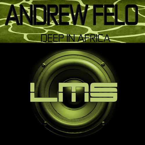 Andrew Felo - Deep In Africa / LadyMarySound International