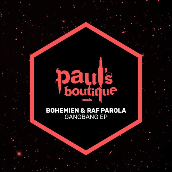 Bohemien & Raf Parola - Gangbang EP / Paul's Boutique