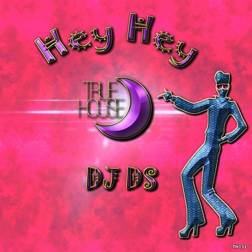 DJ DS - Hey Hey / True House LA