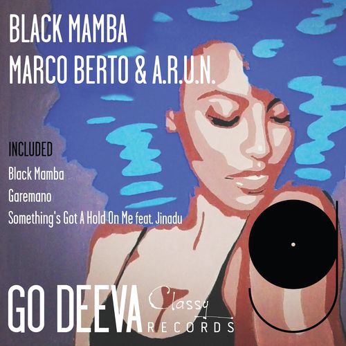 Marco Berto & A.R.U.N. feat. Jinadu - Black Mamba / Go Deeva Records