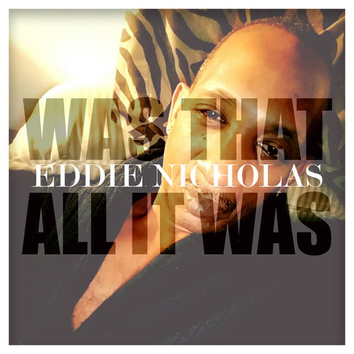Eddie Nicholas - Was That All It Was / Mixtape Sessions