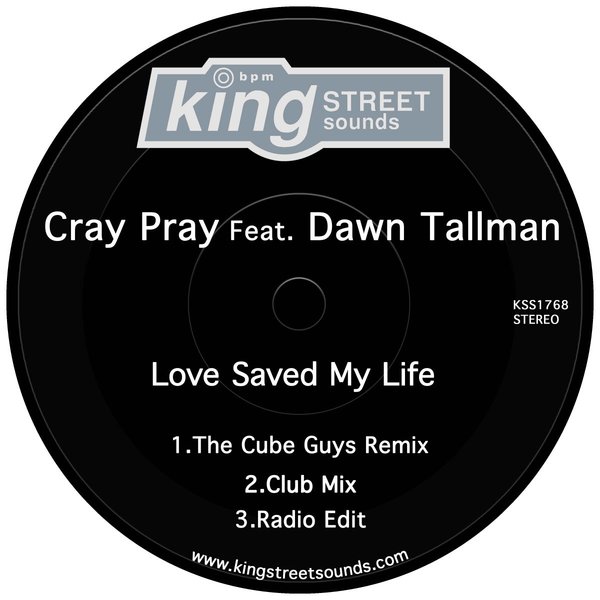 Cray Pray feat Dawn Tallman - Love Saved My Life / King Street Sounds
