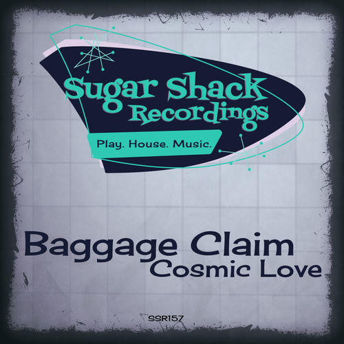 Baggage Claim - Cosmic Love / Sugar Shack Recordings
