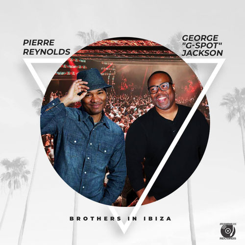 Pierre Reynolds & George G-SPOT Jackson - BROTHERS IN IBIZA / PRODUCTIONBLOCK RECORDS
