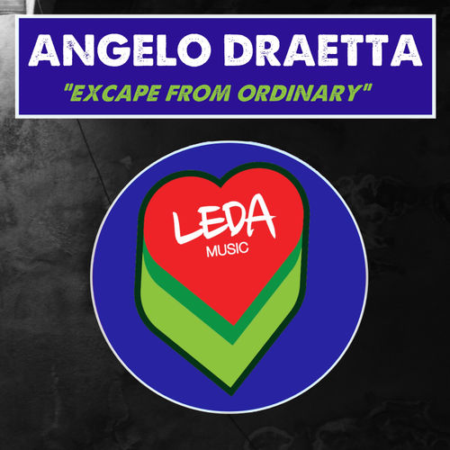 Angelo Draetta - Excape From Ordinary / Leda Music