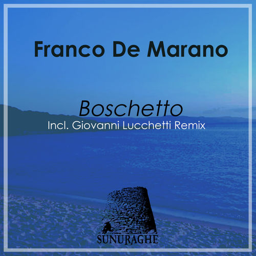 Franco De Marano - Boschetto / Sunuraghe