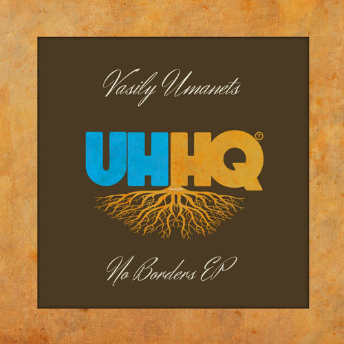 Vasily Umanets - No Borders EP / UHHQ