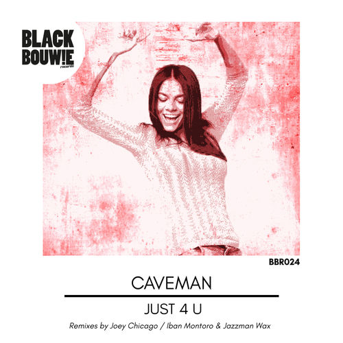 Caveman - Just 4 U / Black Bouwie Records