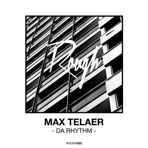 Max Telaer - Da Rhythm / Rough Recordings