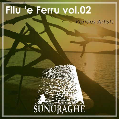 VA - Filu 'e Ferru Series / Sunuraghe