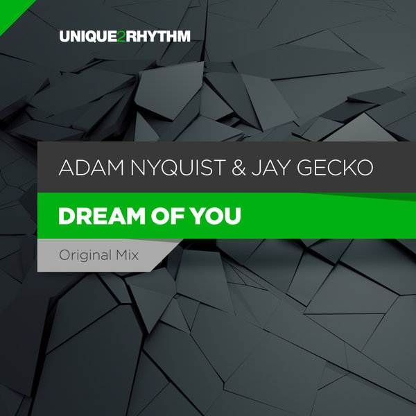 Adam Nyquist & Jay Gecko - Dream of You / Unique 2 Rhythm