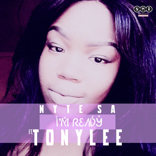 Nyte SA ft Tonylee - I'm Ready / Nu-Music Records