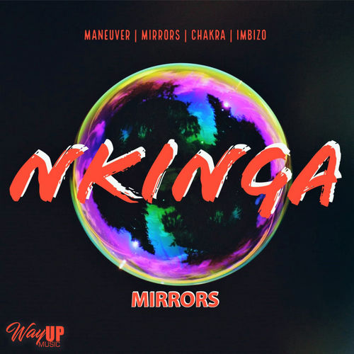 Nkinga - Mirrors / Way Up Music